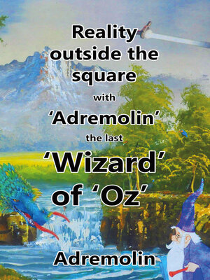 cover image of Reality outside the square with 'Adremolin' the last 'Wizard' of 'Oz'